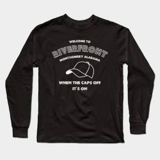 Alabama riverfront brawl, the caps off Long Sleeve T-Shirt